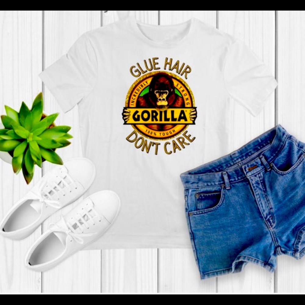 Glue hair don’t care shirt 👚